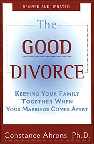 The book cover for The Good Divorce by Constance Ahrons, Ph.D.